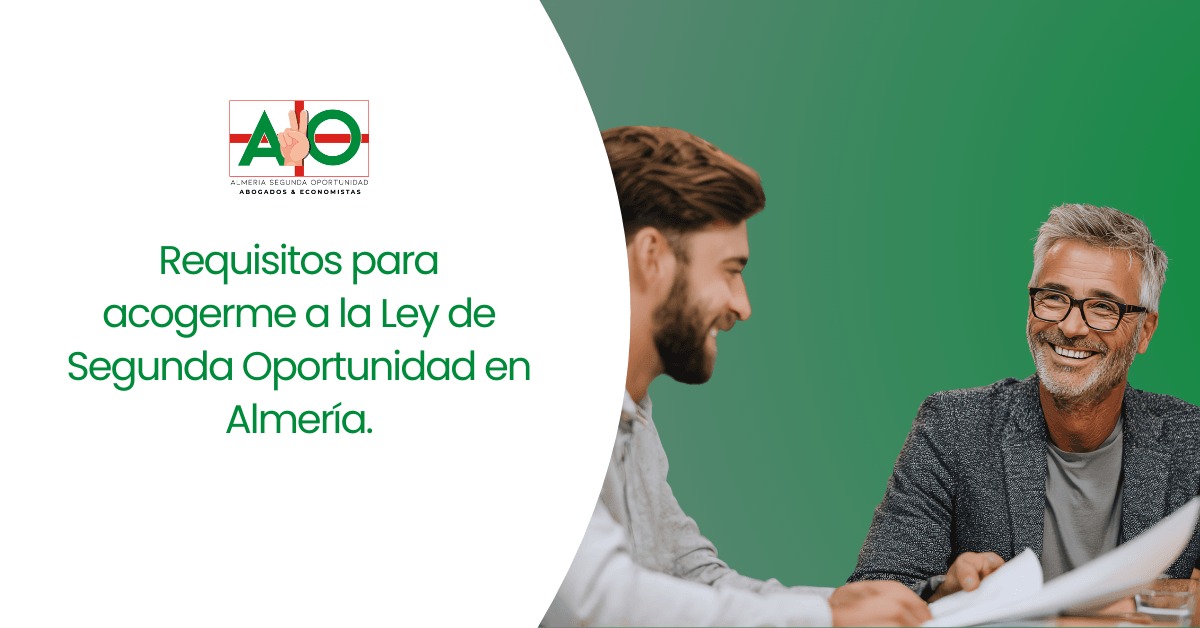 Requisitos Ley Segunda Oportunidad en Almería